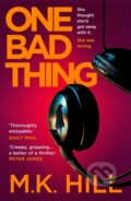 Kniha: One Bad Thing (M.K. Hill). Head of Zeus, 2022