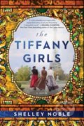 Kniha: The Tiffany Girls (Noble Shelley). , 2023