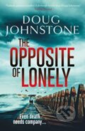 Kniha: The Opposite of Lonely (Doug Johnstone). Orenda, 2023