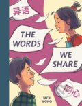 Kniha: The Words We Share (Jack Wong). Annick, 2023