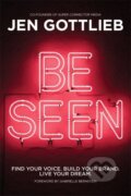 Kniha: BE SEEN (Jen Gottlieb). , 2023