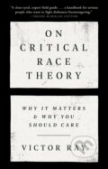 Kniha: On Critical Race Theory (Victor Ray). Random House, 2023
