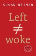 Kniha: Left Is Not Woke (Susan Neiman)