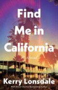 Kniha: Find Me in California (Kerry Lonsdale). Lake Union Publishing, 2024