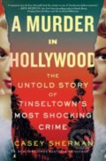 Kniha: A Murder in Hollywood (Casey Sherman)