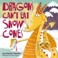 Kniha: Dragons Can't Eat Snow Cones (Sobotka Amanda). , 2025