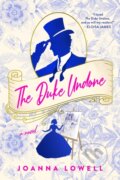 Kniha: The Duke Undone (Joanna Lowell). , 2021