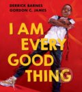 Kniha: I Am Every Good Thing (Derrick Barnes). Farshore, 2021