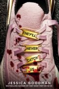 Kniha: They'll Never Catch Us (Jessica Goodman)