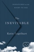 Kniha: The Inevitable (Katie Engelhart). St. Martin´s Press, 2021