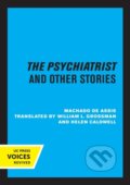 Kniha: The Psychiatrist and Other Stories (Machado De Assis). University of California Press, 2021