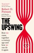 Kniha: The Upswing (Robert D Putnam a Shaylyn Romney Garrett). Swift Press, 2021