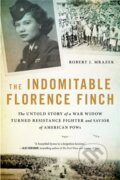 Kniha: The Indomitable Florence Finch (Robert J. Mrazek). , 2022