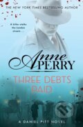 Kniha: Three Debts Paid (Daniel Pitt Mystery 5) (Anne Perry). Headline Book, 2022