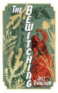 Kniha: The Bewitching (Jill Dawson). Sceptre, 2022