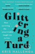 Kniha: Glittering a Turd (Kris Hallenga). Unbound, 2022