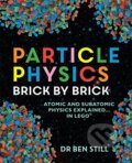 Kniha: Particle Physics Brick by Brick (Ben Still). Cassell, 2017