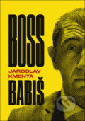 Boss Babiš - Jaroslav Kmenta, 2017