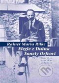 Elegie z Duina / Sonety Orfeovi - Rainer Maria Rilke, 2017