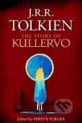 The Story of Kullervo - J.R.R. Tolkien, HarperCollins, 2018