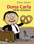 Kniha: Dona Carla nikdo nezastaví (Oliver Scherz). Portál, 2017