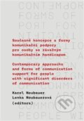 Současné koncepce a formy komunikační podpory pro osoby se závažným komunikačním handicapem - Karel Neubauer, Pavel Mervart, 2017