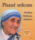 Kniha: Písané srdcom (Matka Terézia). Lúč, 2005