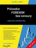 Průvodce Forexem bez cenzury - Radek Janáč, traderi.cz, 2017