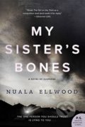 My Sister&#039;s Bones - Nuala Ellwood, William Morrow, 2017