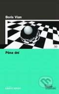Kniha: Pěna dní (Boris Vian). Nakladatelství Lidové noviny, 2006
