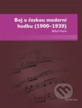 Boj o českou moderní hudbu (1900–1939) - Miloš Hons, Togga, 2013