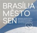 Brasília – město – sen - Yvonna Fričová, 2017