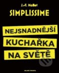 Kniha: Simplissime - Nejsnadnější kuchařka na světě (Jean-François Mallet). Mladá fronta, 2017