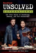 Kniha: BuzzFeed Unsolved Supernatural (BuzzFeed, Ryan Bergara a Shane Madej). , 2022