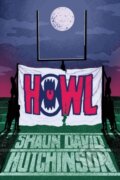 Kniha: Howl (Shaun David Hutchinson). Simon & Schuster Books for Young Readers, 2023