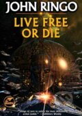 Kniha: Live Free or Die (John Ringo). , 2023