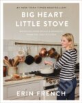 Kniha: Big Heart Little Stove (Erin French). Celadon Books, 2023
