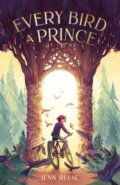 Kniha: Every Bird a Prince (Jenn Reese)