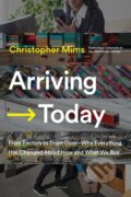 Kniha: Arriving Today (Christopher Mims). HarperCollins, 2021