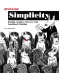 Kniha: Grokking Simplicity (Eric Normand). Manning Publications, 2021