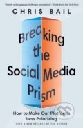 Kniha: Breaking the Social Media Prism (Chris Bail). Princeton University Press, 2022