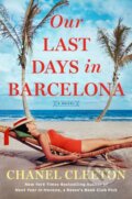 Kniha: Our Last Days In Barcelona (Chanel Cleeton). , 2022
