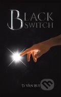 Kniha: Black Switch (D. Van Bui). Austin Macauley Publishers, 2022