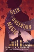 Kniha: Heir of Uncertain Magic (Charlie N. Holmberg)
