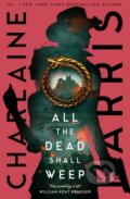 Kniha: All the Dead Shall Weep (Charlaine Harris). Piatkus, 2023