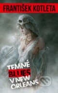E-kniha: Temné blues v New Orleans (František Kotleta), 2025