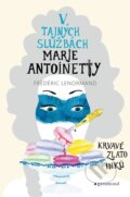 Kniha: V tajných službách Marie Antoinetty: Krvavé zlato Inků (Frédéric Lenormand). Garamond, 2025