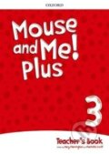 Kniha: Mouse and Me! Plus 3 Teacher´s Book Pack (Mary Charrington). Oxford University Press, 2017