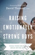 Kniha: Raising Emotionally Strong Boys – Tools Your Son Can Build On for Life (Thomas Dávid)