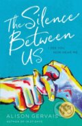 Kniha: The Silence Between Us (Gervais Alison). Blink, 2022